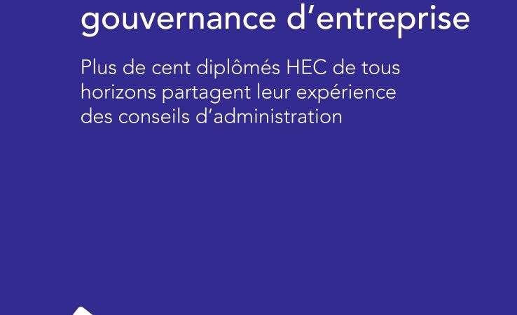 « 100 témoignages sur la gouvernance d’entreprise » : les conseils des anciens d’HEC